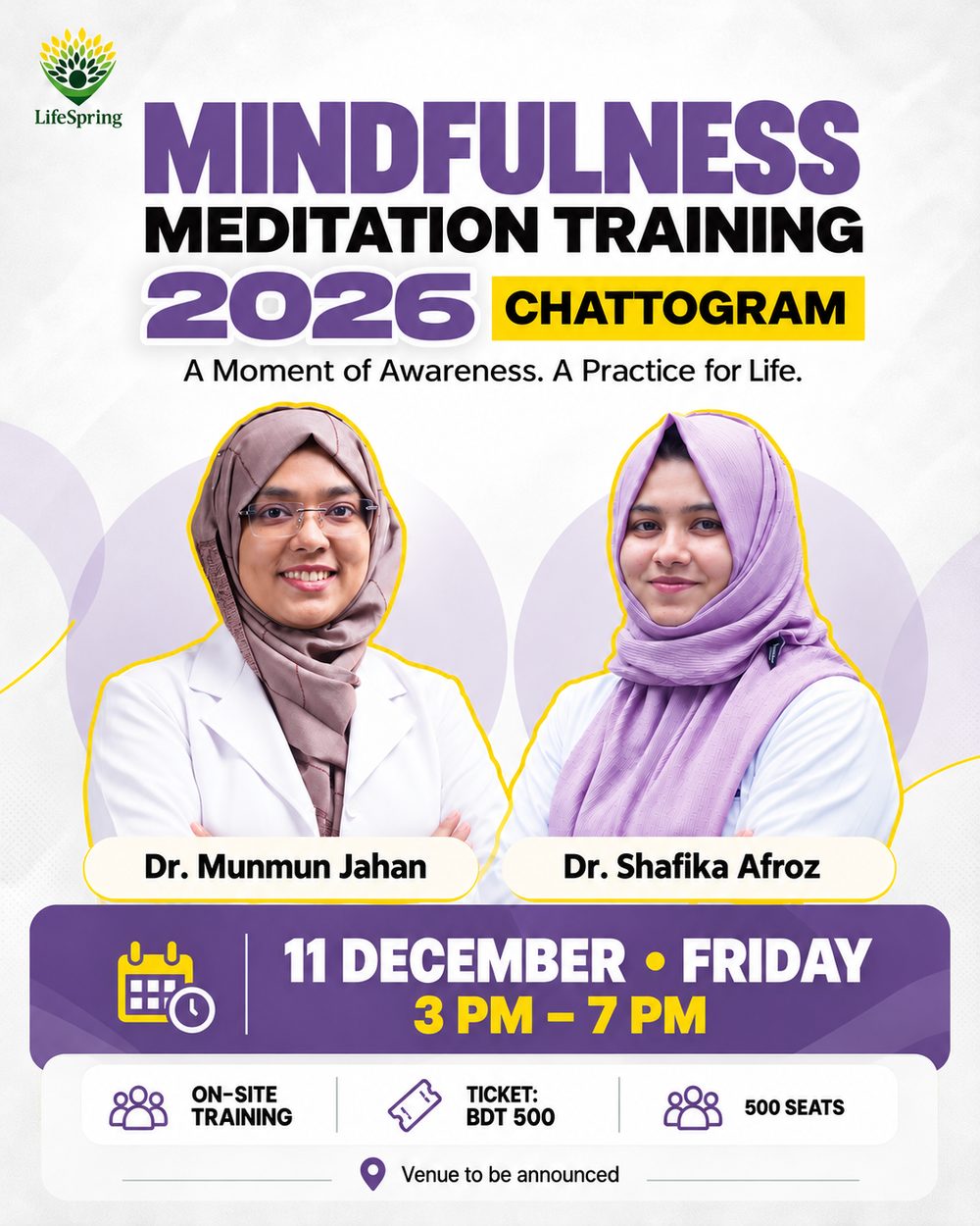 Mindfulness Meditation Training 2026, Chattogram. Dr. Munmun Jahan and Dr. Shafika Afroz. Friday 11 December, 3 PM to 7 PM. Ticket Tk 500.